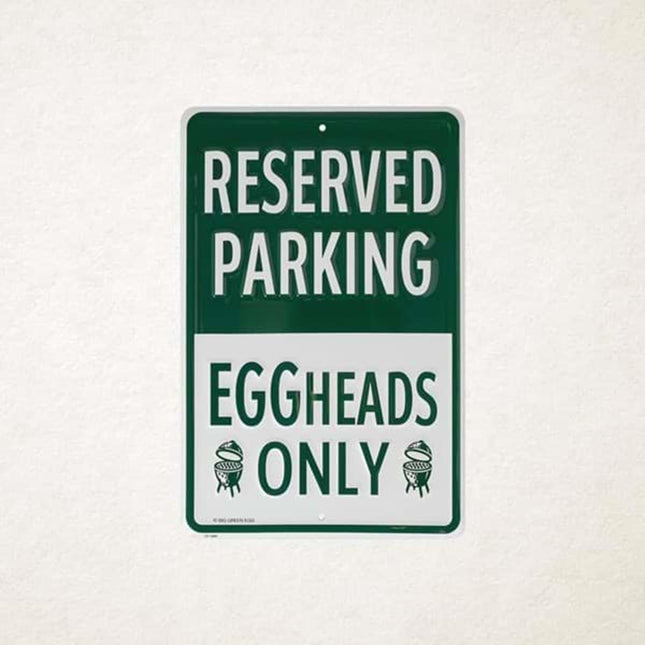 Big Green Egg Eggheads Only Parking Sign
